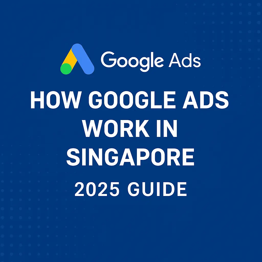 Google Ads Singapore 2025 guide visual with logo and title on a blue digital background.